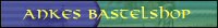 Ankes Bastel shop